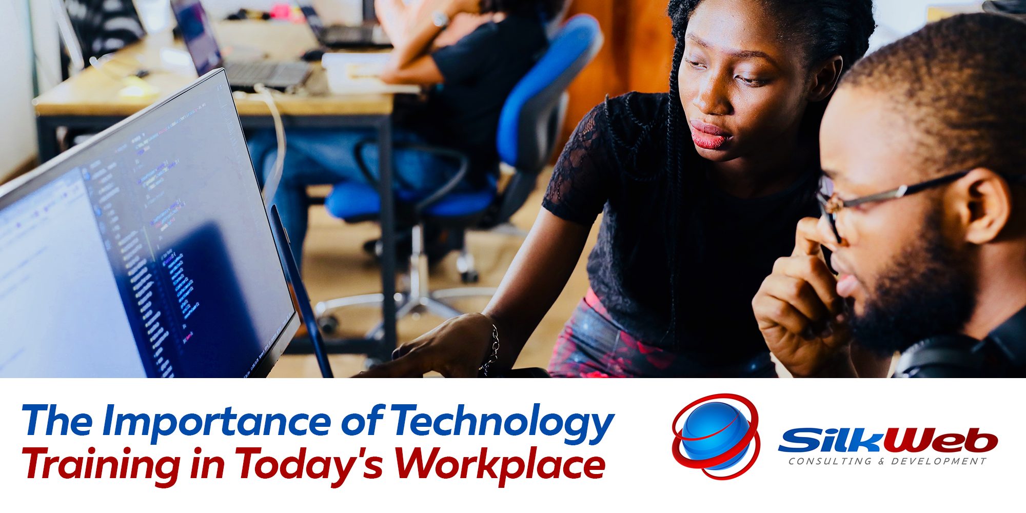 The Importance of Technology Training in Today's Workplace - SilkWeb